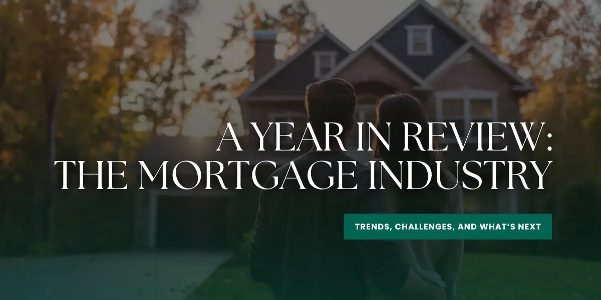 2024 Mortgage Market Recap: Big Shifts, New Challenges, and What’s Next for Borrowers