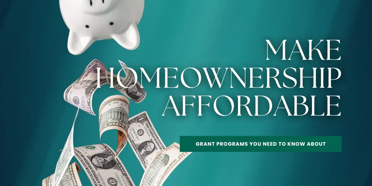 How Grant Programs Increase Homeownership Affordability